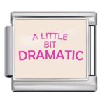 Little Bit Dramatic